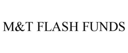 M&T FLASH FUNDS trademark