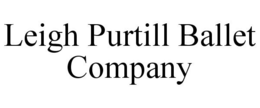 LEIGH PURTILL BALLET COMPANY trademark