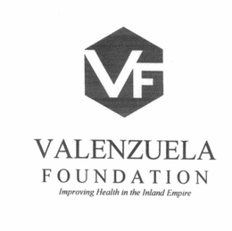 VF VALENZUELA FOUNDATION IMPROVING HEALTH IN THE INLAND EMPIRE trademark