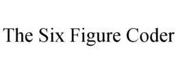 THE SIX FIGURE CODER trademark