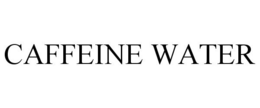 CAFFEINE WATER trademark