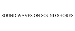 SOUND WAVES ON SOUND SHORES trademark