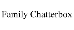 FAMILY CHATTERBOX trademark