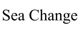 SEA CHANGE trademark