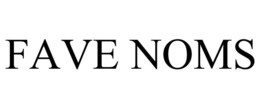 FAVE NOMS trademark
