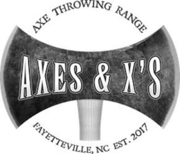 AXE THROWING RANGE AXES & X'S FAYETTEVILLE, NC EST. 2017 trademark
