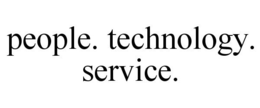 PEOPLE. TECHNOLOGY. SERVICE. trademark