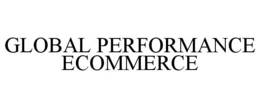 GLOBAL PERFORMANCE ECOMMERCE trademark