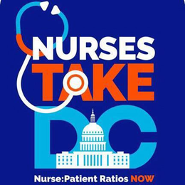 NURSES TAKE DC NURSE: PATIENT RATIOS NOW trademark