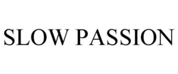 SLOW PASSION trademark