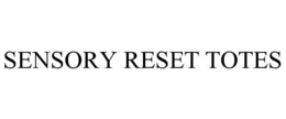SENSORY RESET TOTES trademark