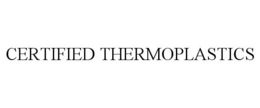 CERTIFIED THERMOPLASTICS trademark