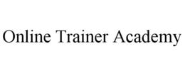 ONLINE TRAINER ACADEMY trademark
