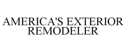 AMERICA'S EXTERIOR REMODELER trademark