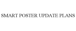 SMART POSTER UPDATE PLANS trademark