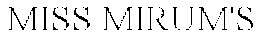 MISS MIRUM'S trademark