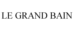 LE GRAND BAIN trademark
