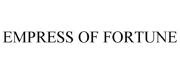 EMPRESS OF FORTUNE trademark