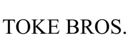 TOKE BROS. trademark