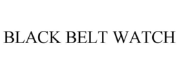 BLACK BELT WATCH trademark