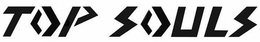 TOP SOULS trademark