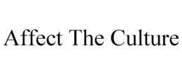 AFFECT THE CULTURE trademark