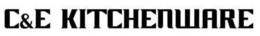 C&E KITCHENWARE trademark