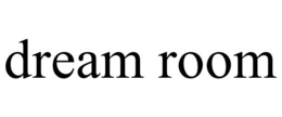 DREAM ROOM trademark