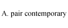 A. PAIR CONTEMPORARY trademark