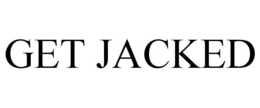 GET JACKED trademark