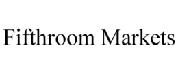 FIFTHROOM MARKETS trademark