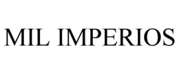 MIL IMPERIOS trademark