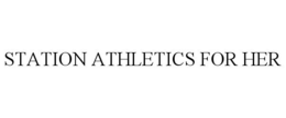 STATION ATHLETICS FOR HER trademark