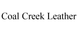 COAL CREEK LEATHER trademark