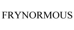 FRYNORMOUS trademark