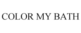 COLOR MY BATH trademark