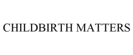CHILDBIRTH MATTERS trademark