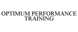 OPTIMUM PERFORMANCE TRAINING trademark