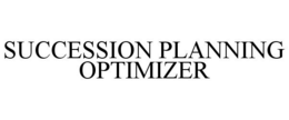 SUCCESSION PLANNING OPTIMIZER trademark