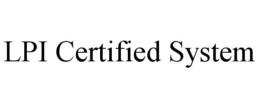 LPI CERTIFIED SYSTEM trademark
