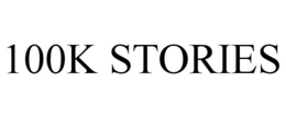 100K STORIES trademark