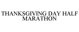 THANKSGIVING DAY HALF MARATHON trademark