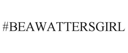 #BEAWATTERSGIRL trademark
