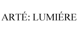 ARTÉ: LUMIÉRE trademark