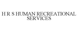HRS HUMAN RECREATIONAL SERVICES trademark