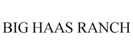BIG HAAS RANCH trademark
