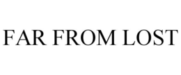 FAR FROM LOST trademark