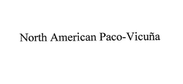 NORTH AMERICAN PACO-VICUÑA trademark