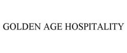 GOLDEN AGE HOSPITALITY trademark