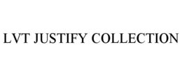 LVT JUSTIFY COLLECTION trademark